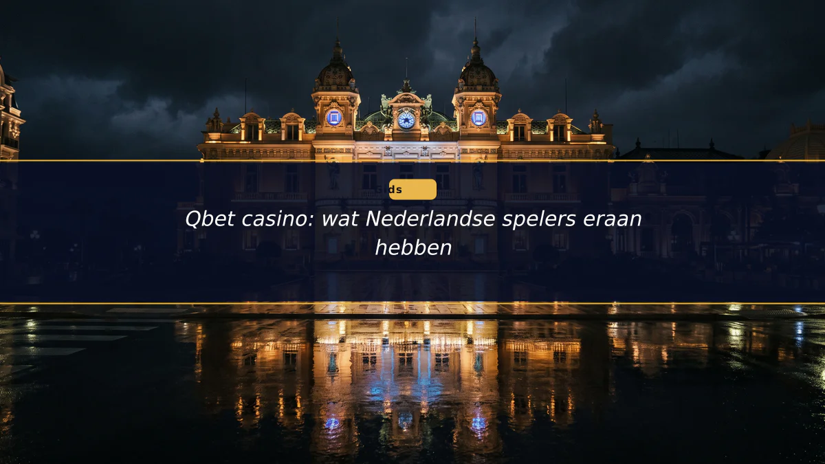 Qbet casino: wat Nederlandse spelers eraan hebben