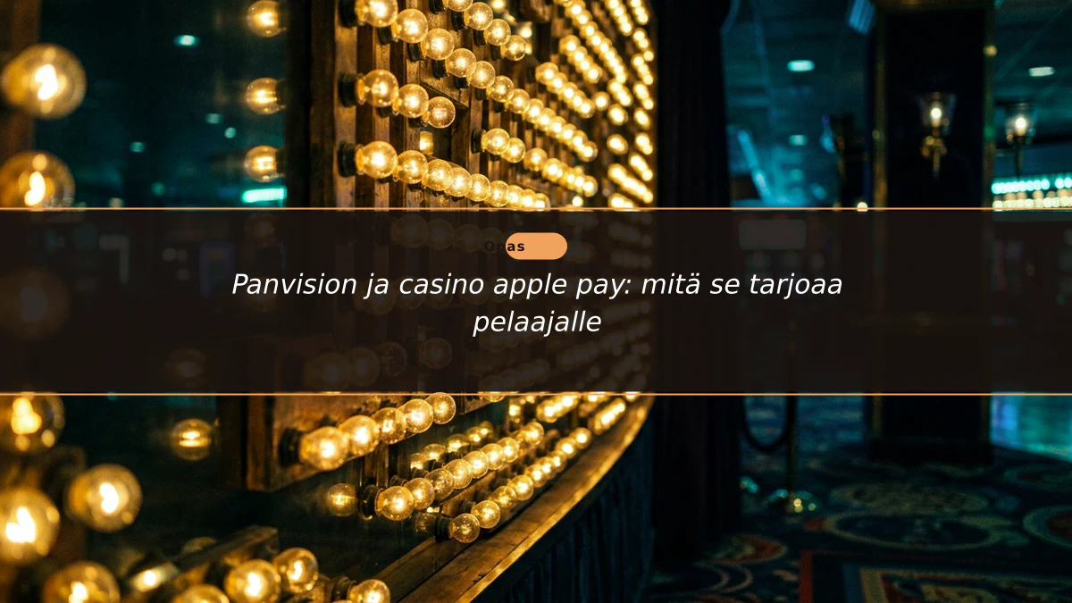 Panvision ja casino apple pay: mitä se tarjoaa pelaajalle