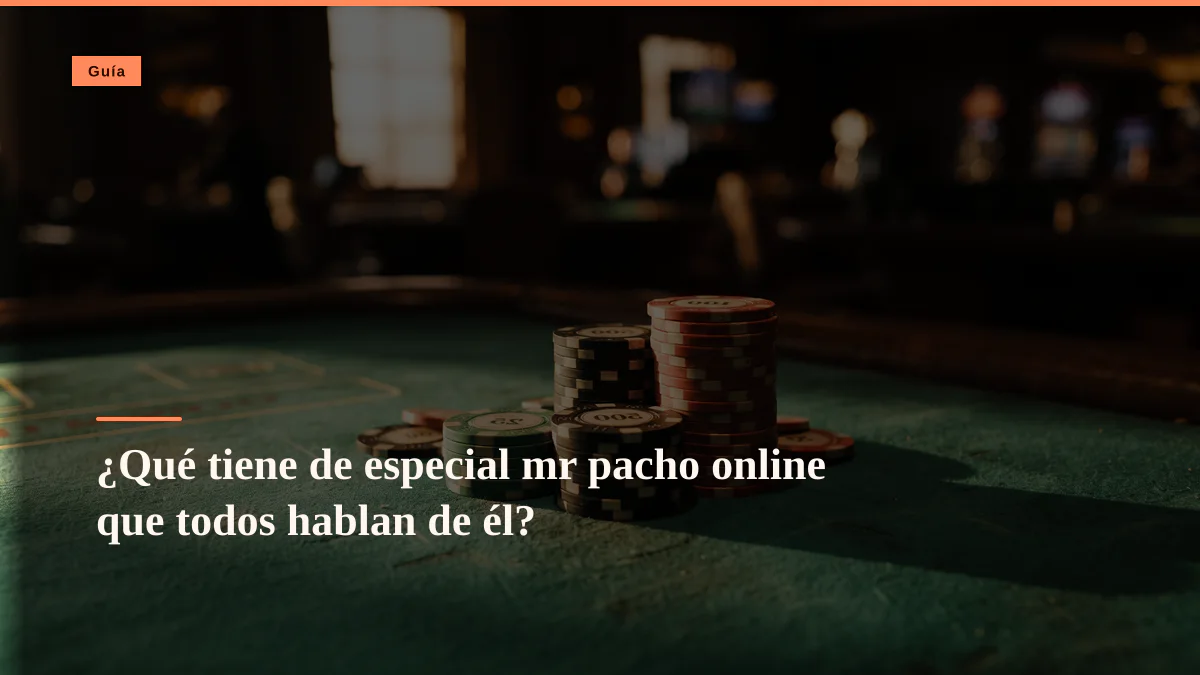 ¿Qué tiene de especial mr pacho online que todos hablan de él?