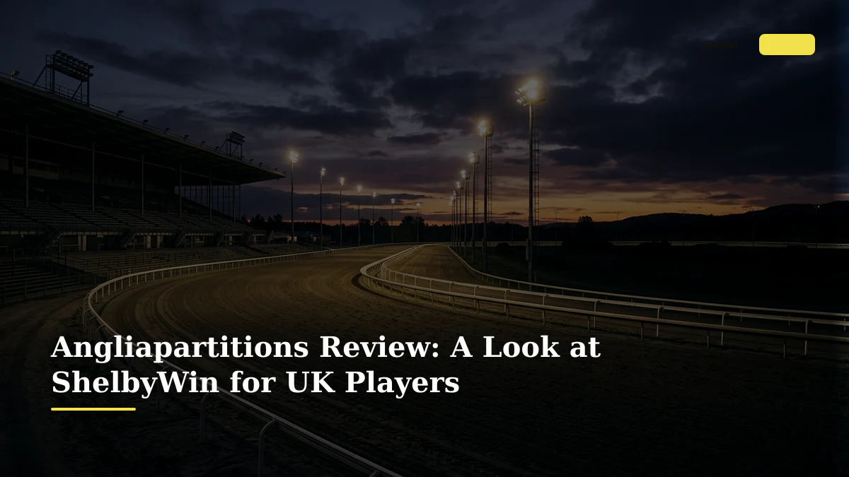 Angliapartitions Review: A Look at ShelbyWin for UK Players