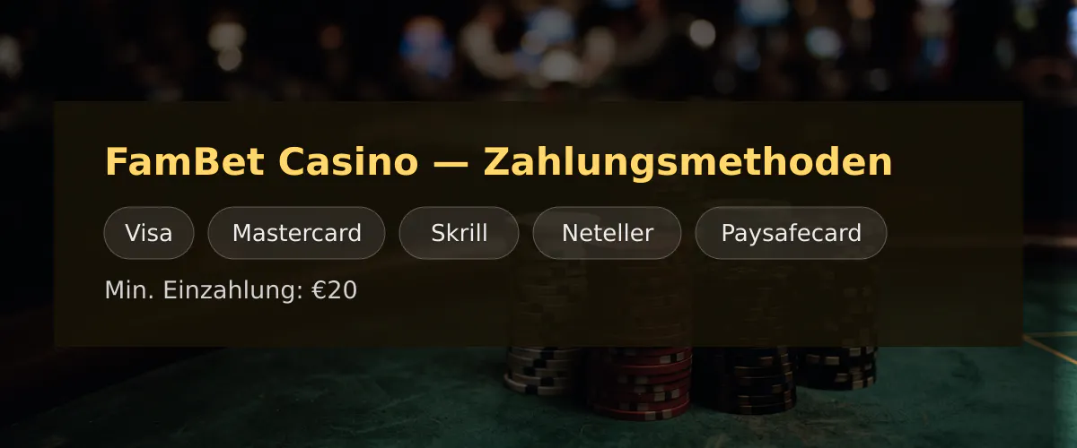 FamBet Casino — Zahlungsmethoden: Visa, Mastercard, Skrill, Neteller, Paysafecard
