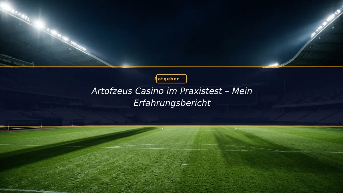 Artofzeus Casino im Praxistest – Mein Erfahrungsbericht