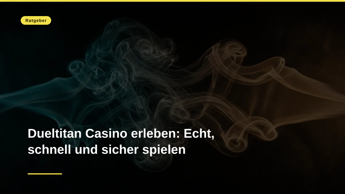 Dueltitan Casino erleben: Echt, schnell und sicher spielen