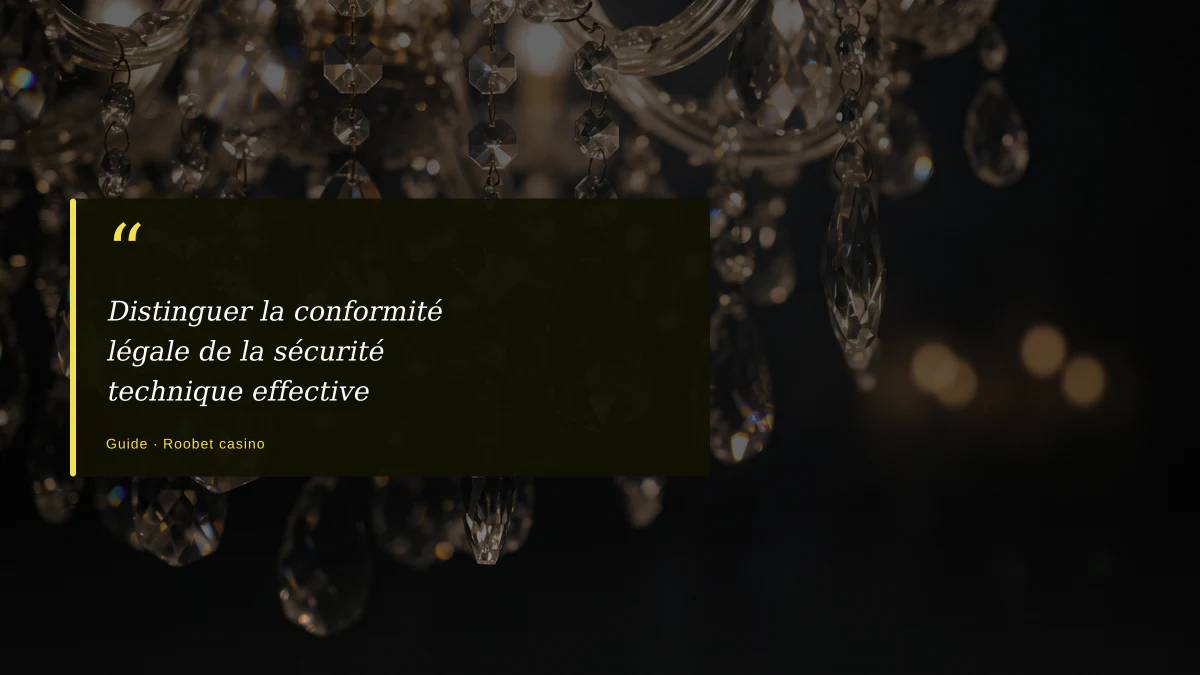 Distinguer la conformité légale de la sécurité technique effective