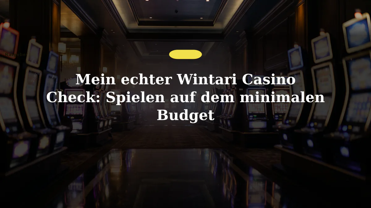 Mein echter Wintari Casino Check: Spielen auf dem minimalen Budget