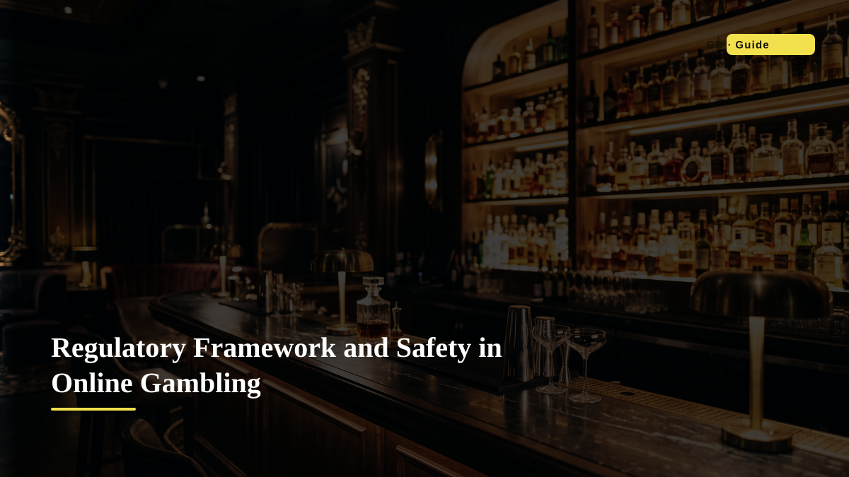 Regulatory Framework and Safety in Online Gambling