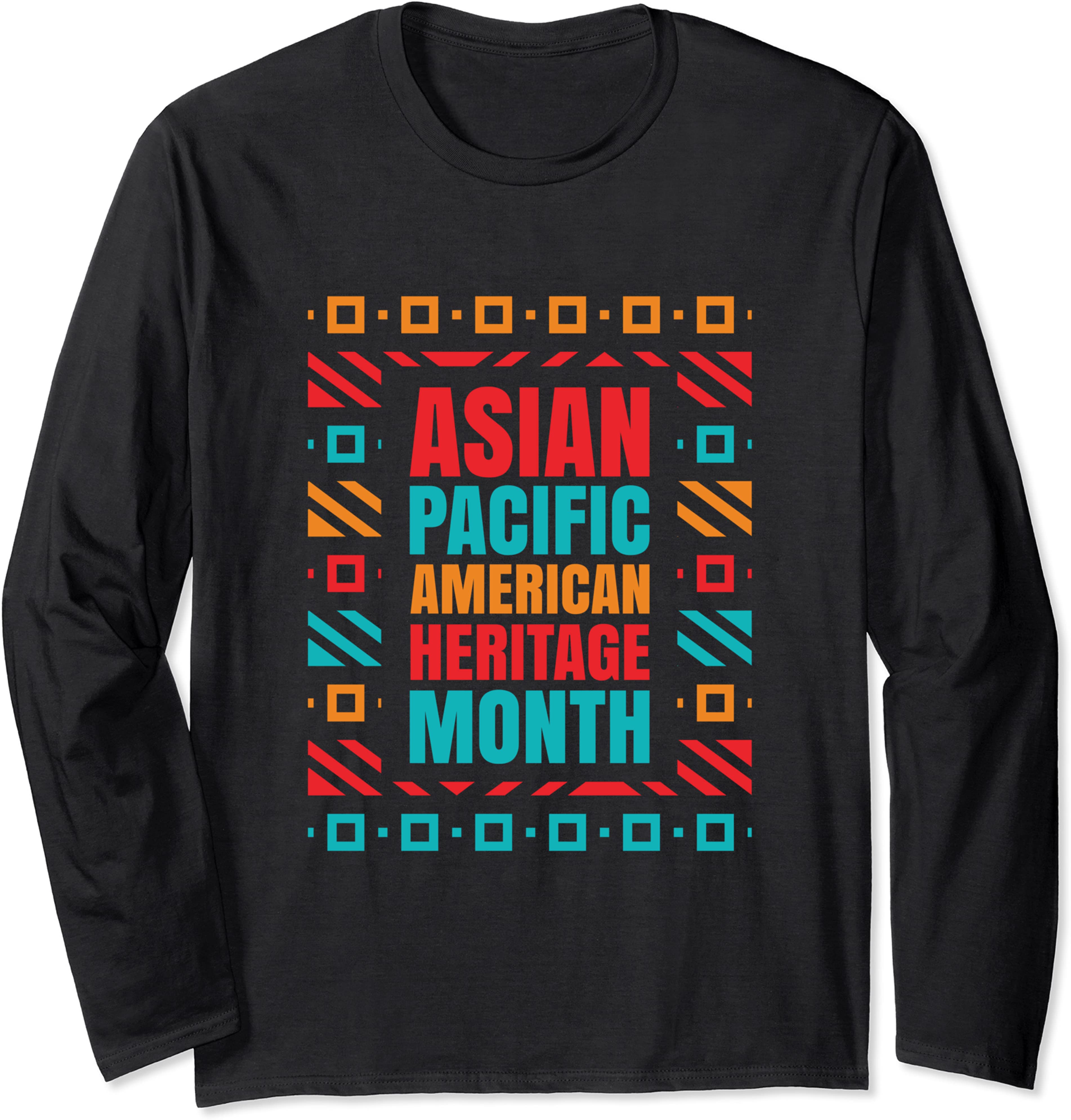 Asian American Pacific Islander Heritage Month Tee Long Sleeve T-Shirt