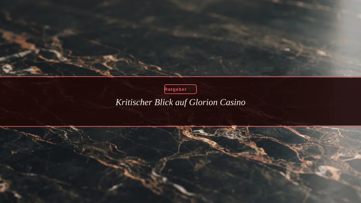 Kritischer Blick auf Glorion Casino