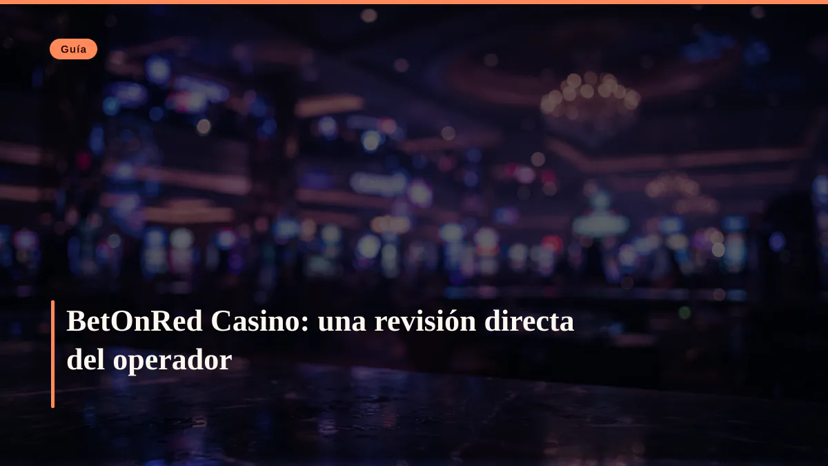BetOnRed Casino: una revisión directa del operador