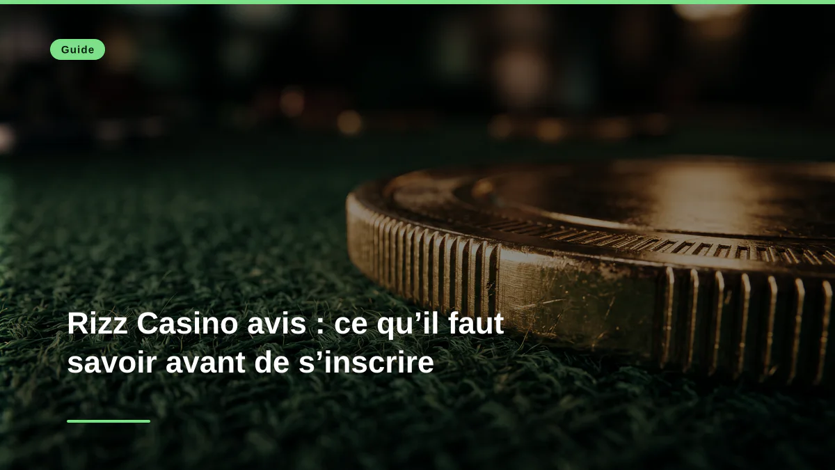 Rizz Casino avis : ce qu’il faut savoir avant de s’inscrire