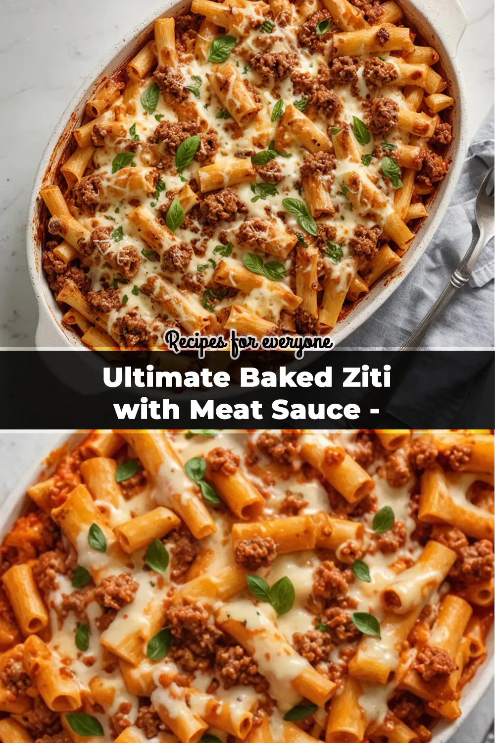 Ultimate Baked Ziti with Meat Sauce - Classic Comfort Food