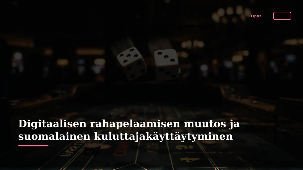 Digitaalisen rahapelaamisen muutos ja suomalainen kuluttajakäyttäytyminen