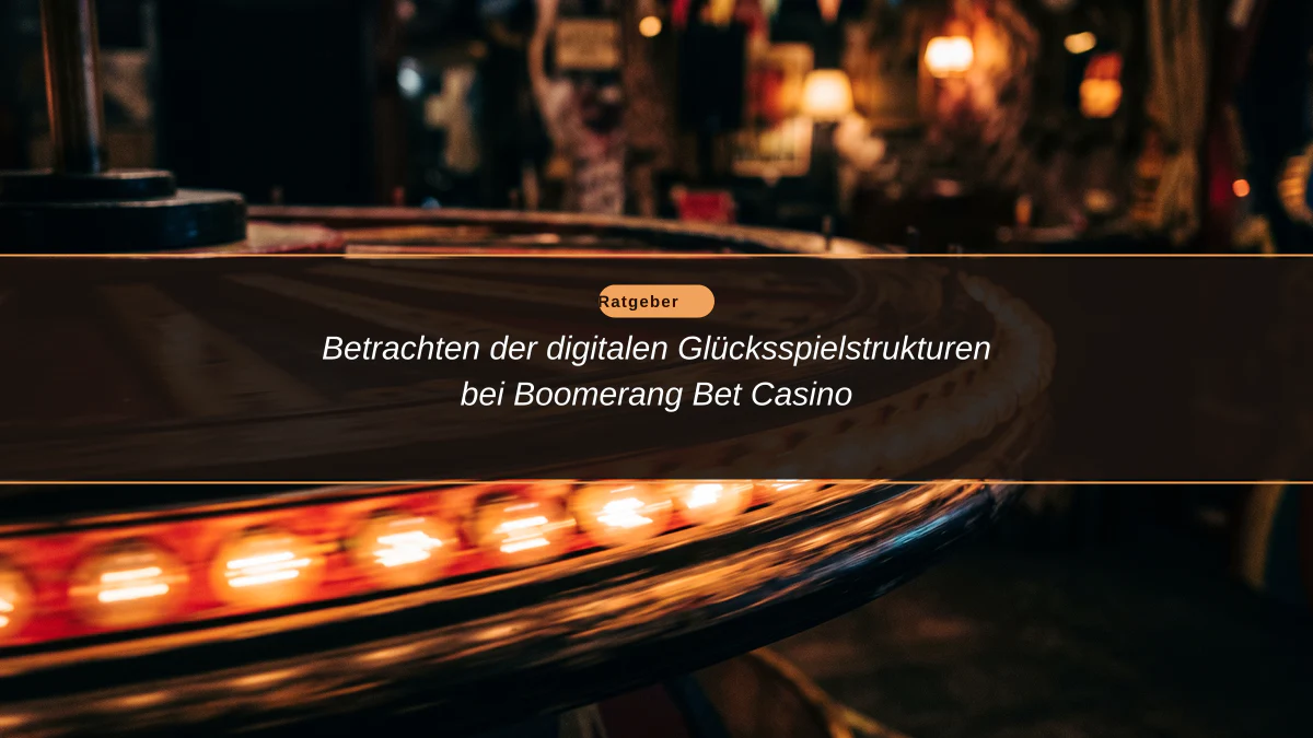 Betrachten der digitalen Glücksspielstrukturen bei Boomerang Bet Casino