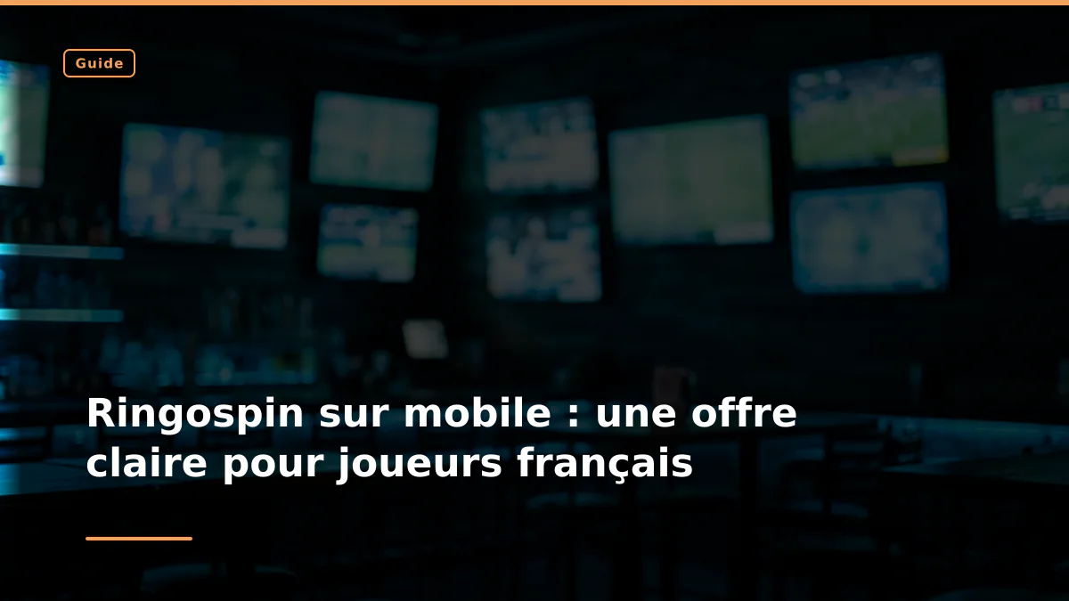 Ringospin sur mobile : une offre claire pour joueurs français