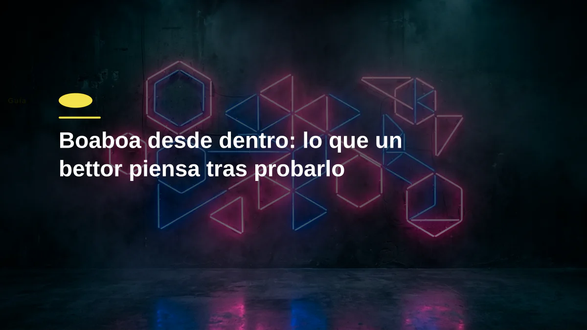 Boaboa desde dentro: lo que un bettor piensa tras probarlo