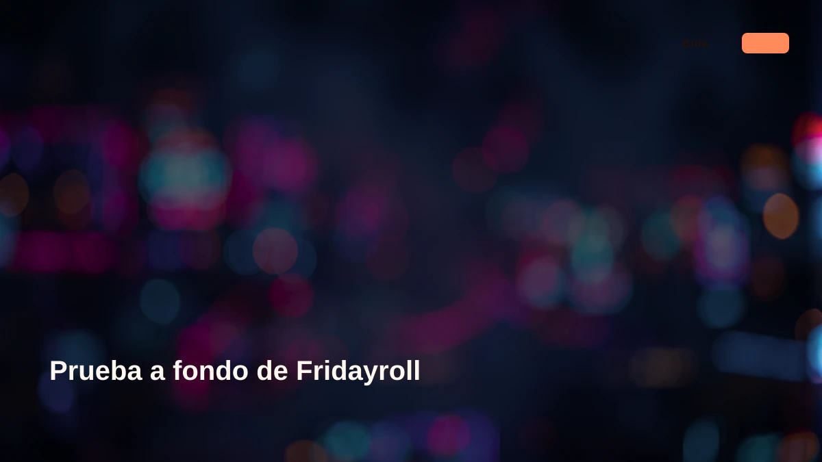Prueba a fondo de Fridayroll