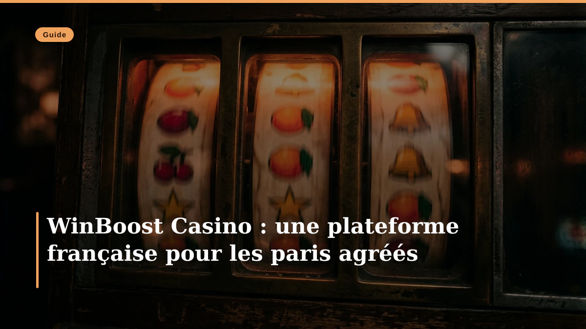 WinBoost Casino : une plateforme française pour les paris agréés