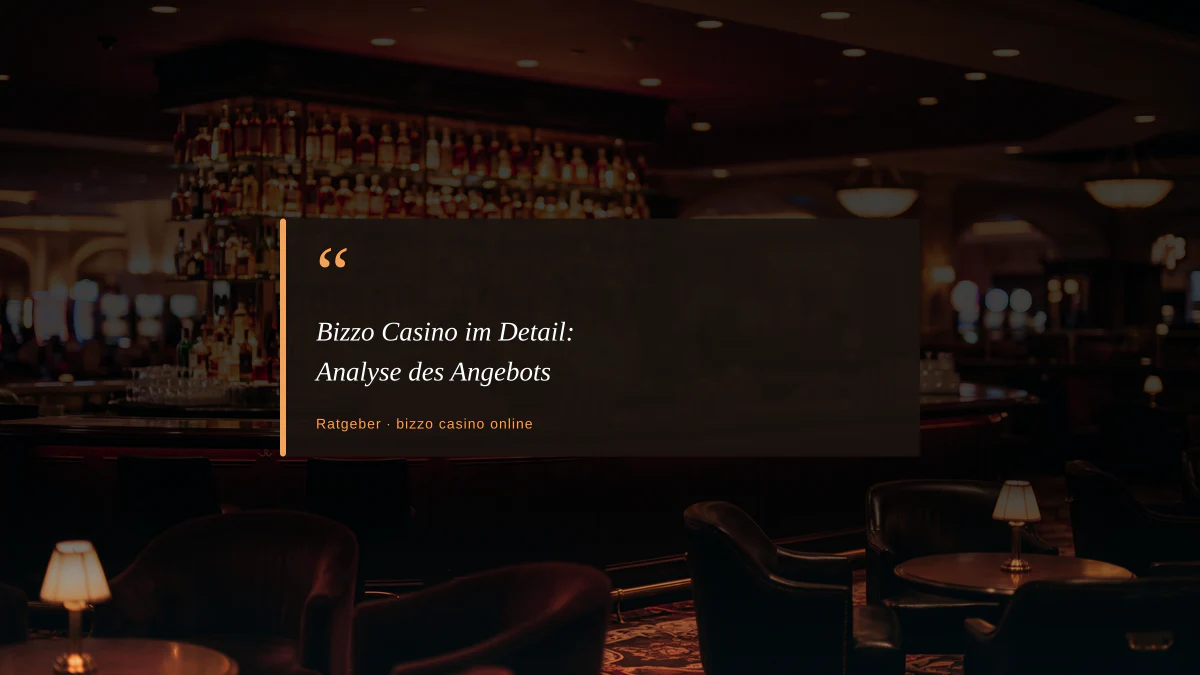Bizzo Casino im Detail: Analyse des Angebots