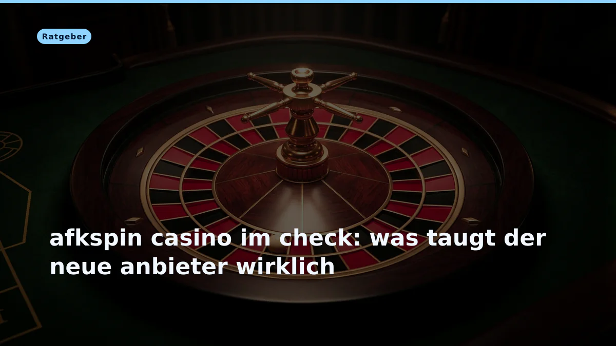 afkspin casino im check: was taugt der neue anbieter wirklich