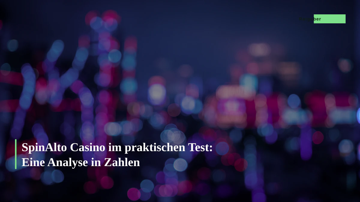 SpinAlto Casino im praktischen Test: Eine Analyse in Zahlen