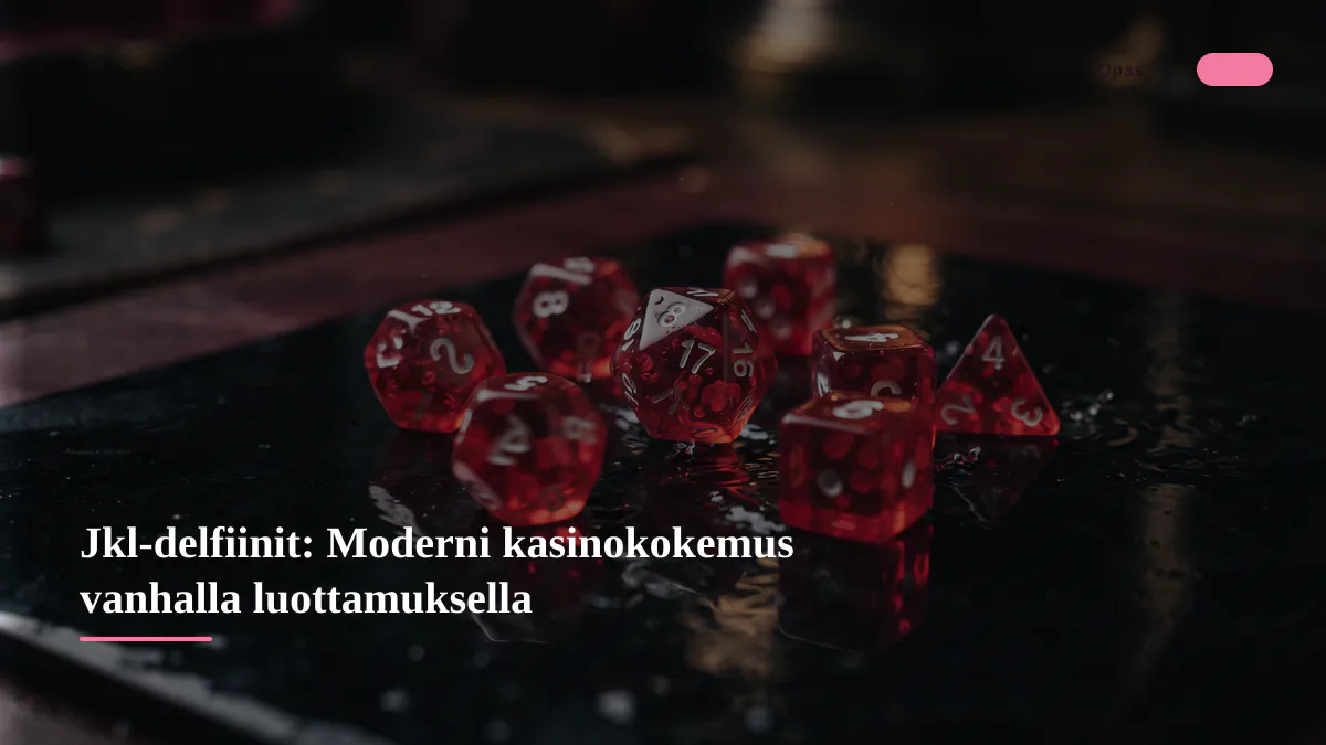 Jkl-delfiinit: Moderni kasinokokemus vanhalla luottamuksella