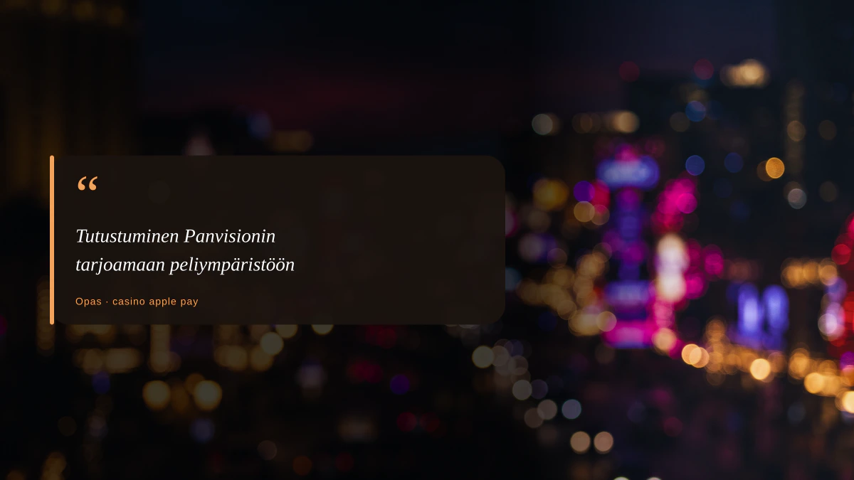 Tutustuminen Panvisionin tarjoamaan peliympäristöön