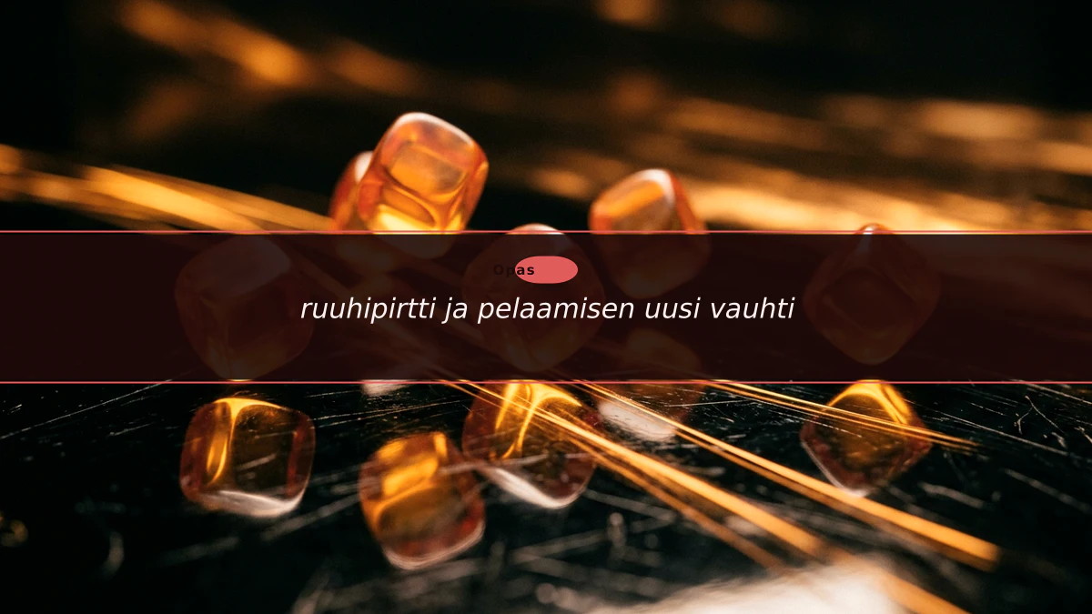 ruuhipirtti ja pelaamisen uusi vauhti