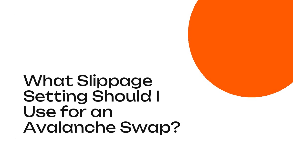 What Slippage Setting Should I Use for an Avalanche Swap?