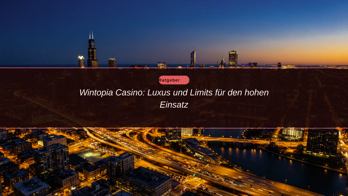 Wintopia Casino: Luxus und Limits für den hohen Einsatz