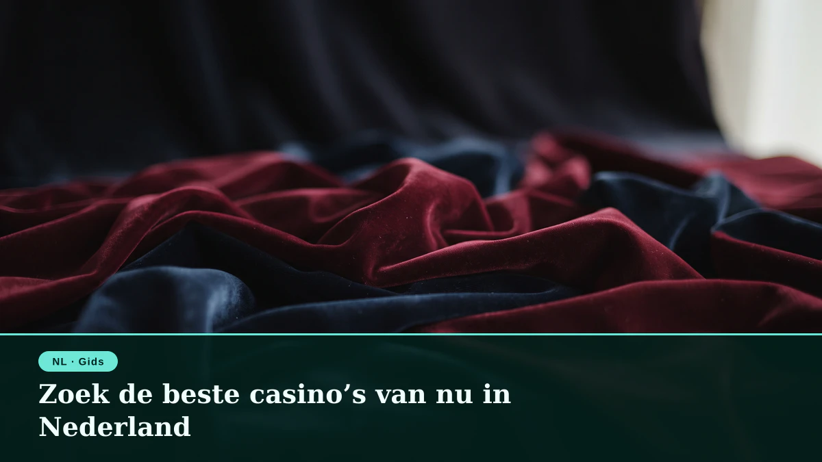 Zoek de beste casino’s van nu in Nederland