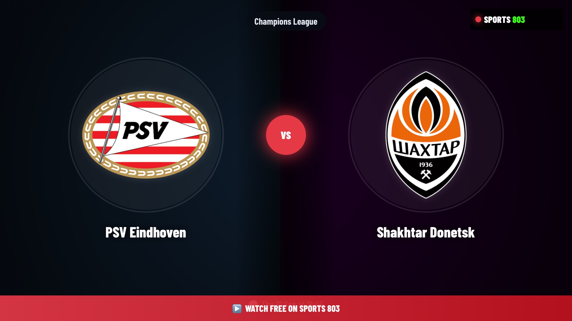 PSV Eindhoven vs Shakhtar Donetsk – Champions League Live Stream | Sports 803