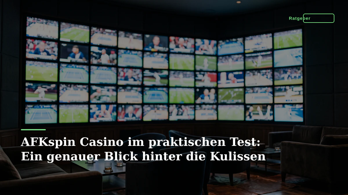 AFKspin Casino im praktischen Test: Ein genauer Blick hinter die Kulissen