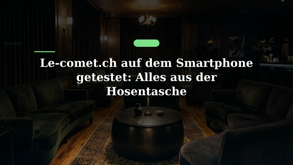 Le-comet.ch auf dem Smartphone getestet: Alles aus der Hosentasche