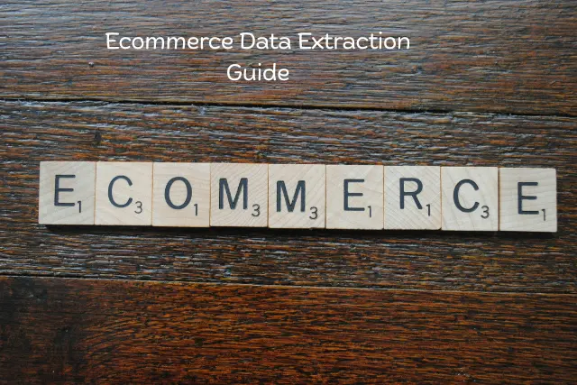 Ecommerce Data Extraction Guide- Web scraping for product pricing and competitive analysis