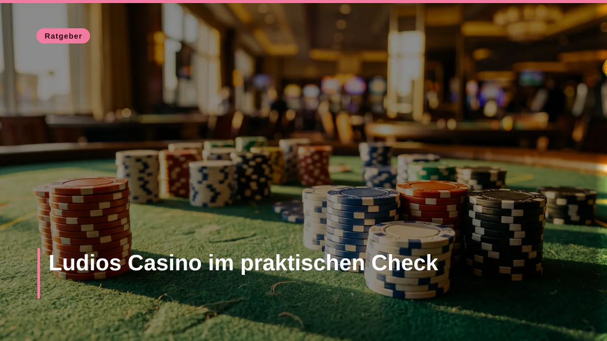 Ludios Casino im praktischen Check