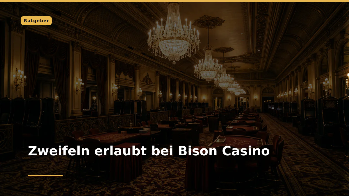 Zweifeln erlaubt bei Bison Casino