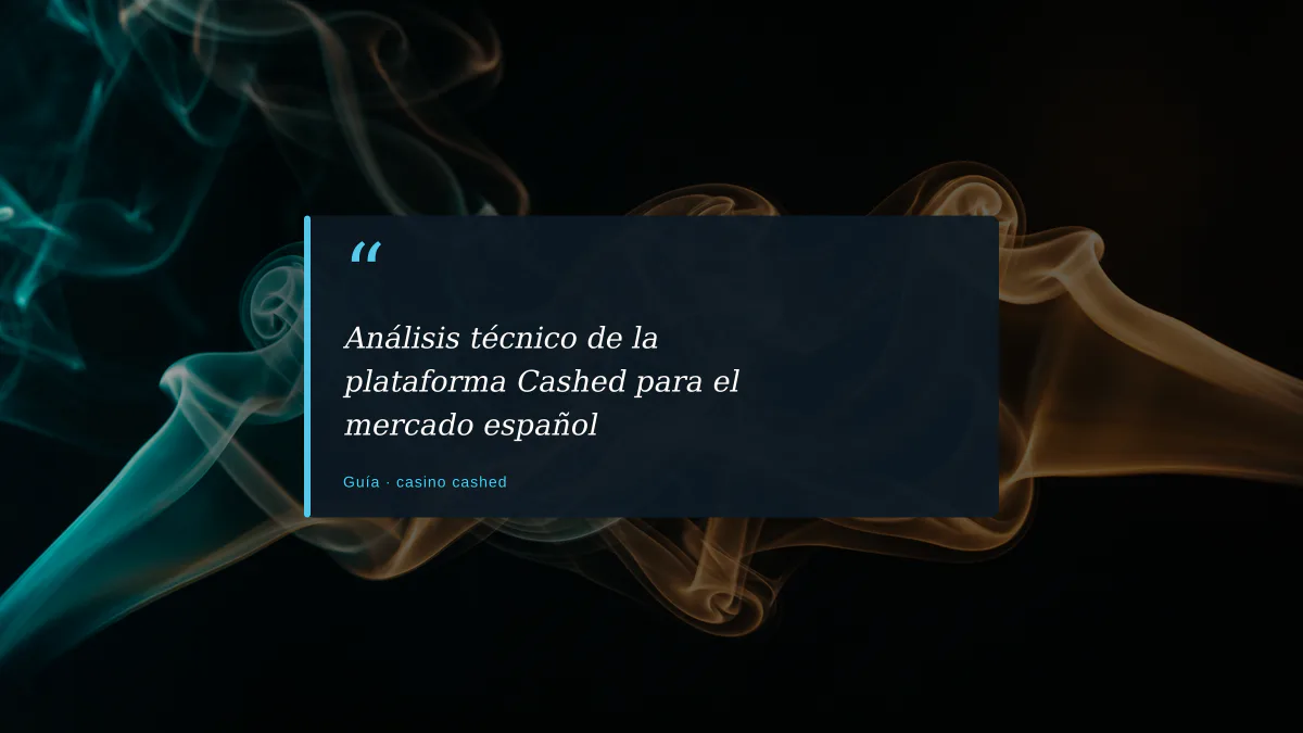 Análisis técnico de la plataforma Cashed para el mercado español
