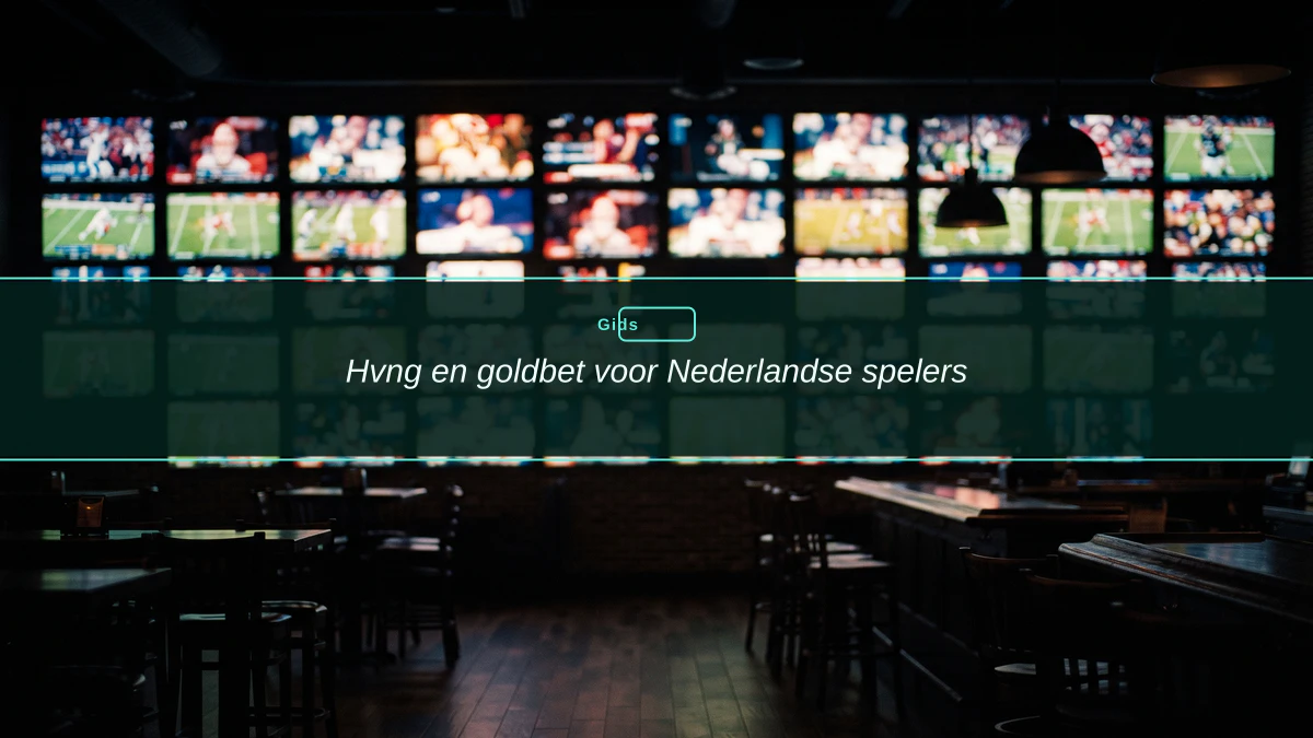 Hvng en goldbet voor Nederlandse spelers