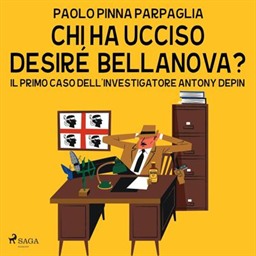 Paolo Pinna Parpaglia – Chi ha ucciso Desiré Bellanova꞉ Le indagini di Antony Depin, Vol. 1 (2026) (mp3 – 128 kbps)