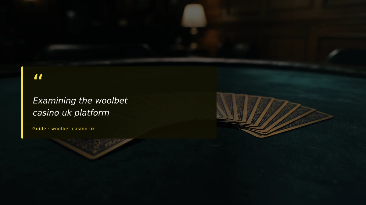 Examining the woolbet casino uk platform