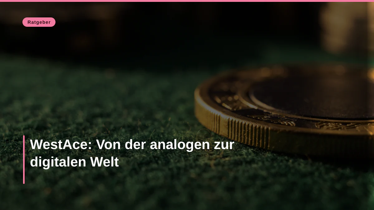 WestAce: Von der analogen zur digitalen Welt