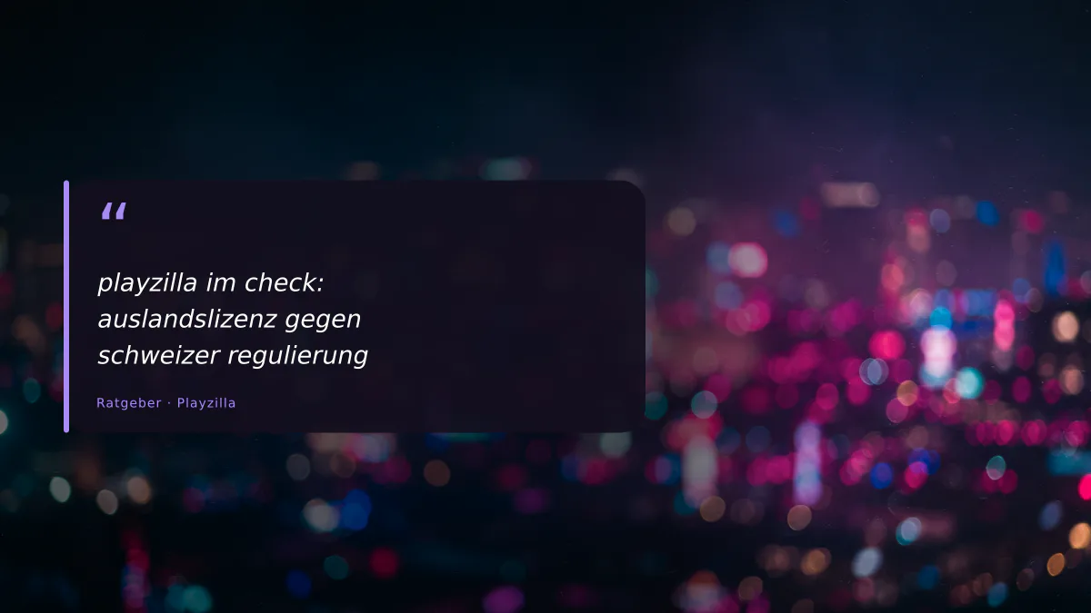 playzilla im check: auslandslizenz gegen schweizer regulierung
