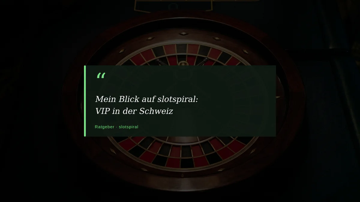 Mein Blick auf slotspiral: VIP in der Schweiz