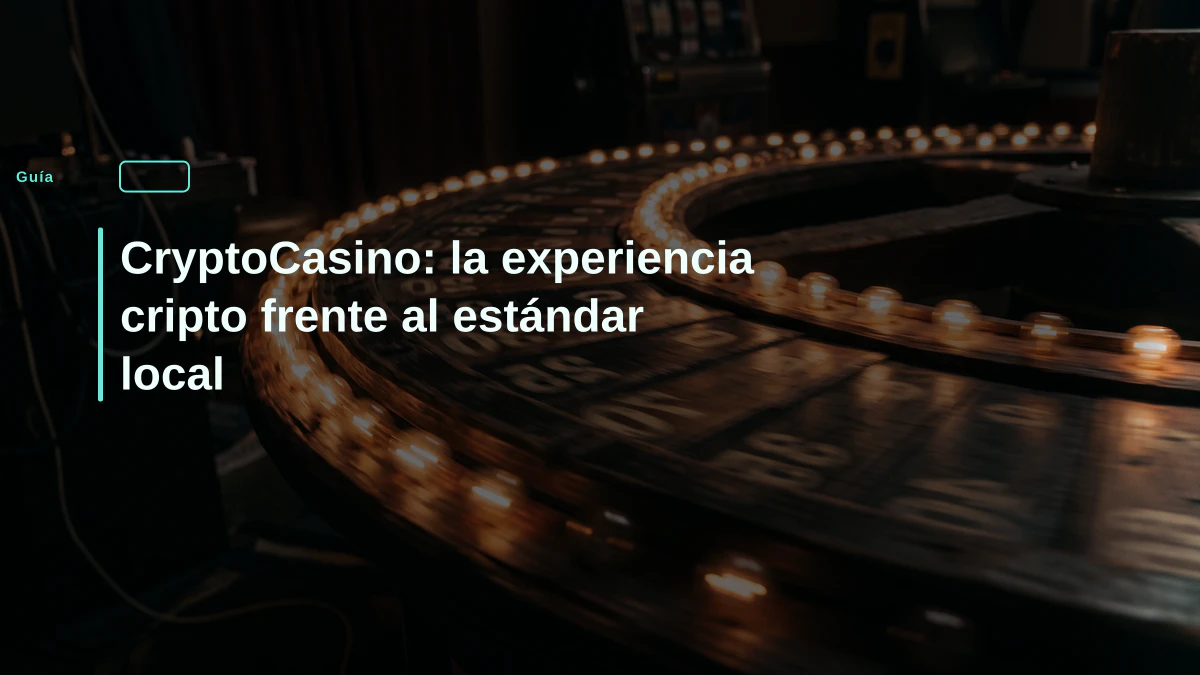 CryptoCasino: la experiencia cripto frente al estándar local