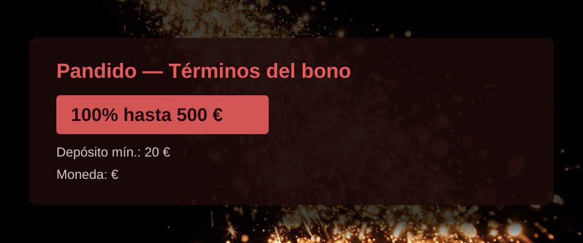 Pandido — Términos del bono: 100% hasta 500 €