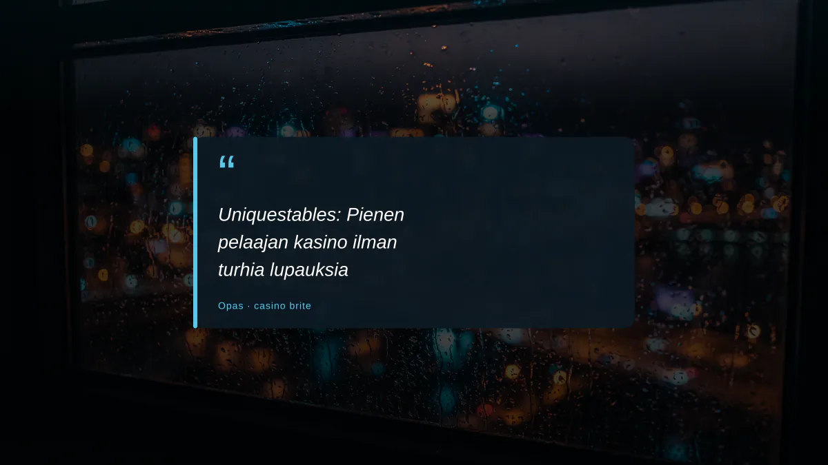 Uniquestables: Pienen pelaajan kasino ilman turhia lupauksia