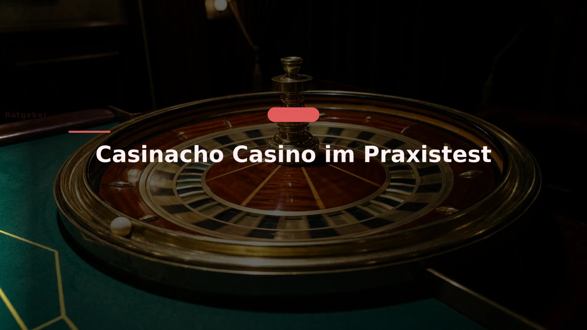 Casinacho Casino im Praxistest
