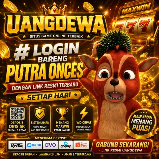 UANGDEWA # Akses Login Bersama Putra Onces Via Link Resmi yang Diperbarui Setiap Hari