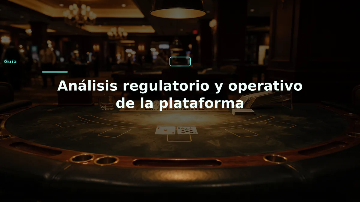 Análisis regulatorio y operativo de la plataforma