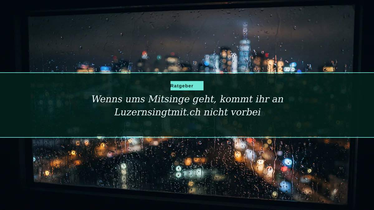 Wenns ums Mitsinge geht, kommt ihr an Luzernsingtmit.ch nicht vorbei
